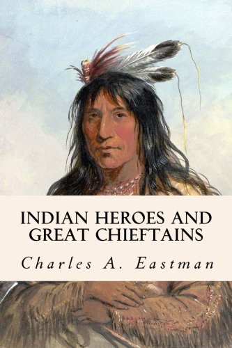 Indian Heroes and Great Chieftains